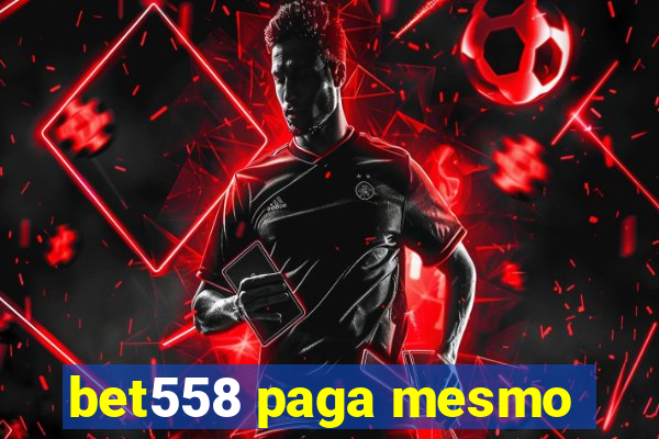 bet558 paga mesmo